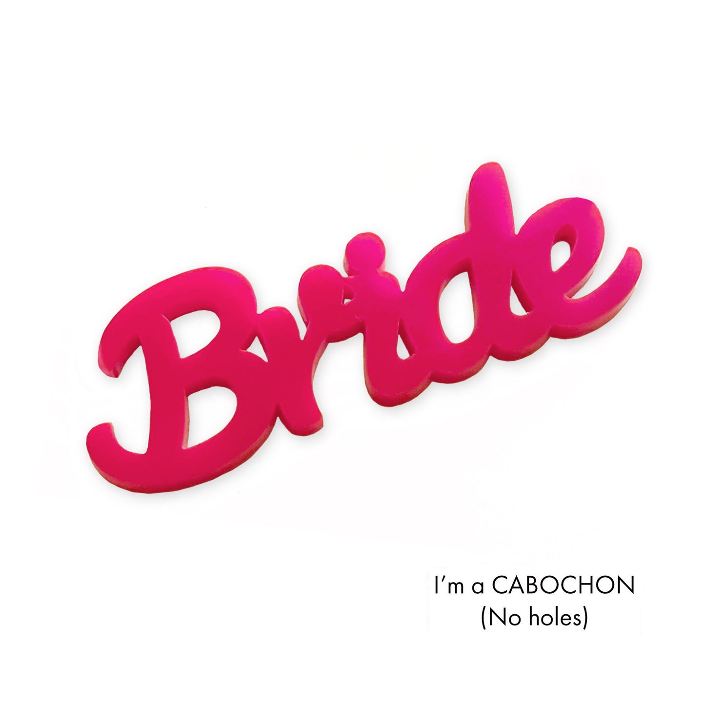 Cabochon Bride laser cut word