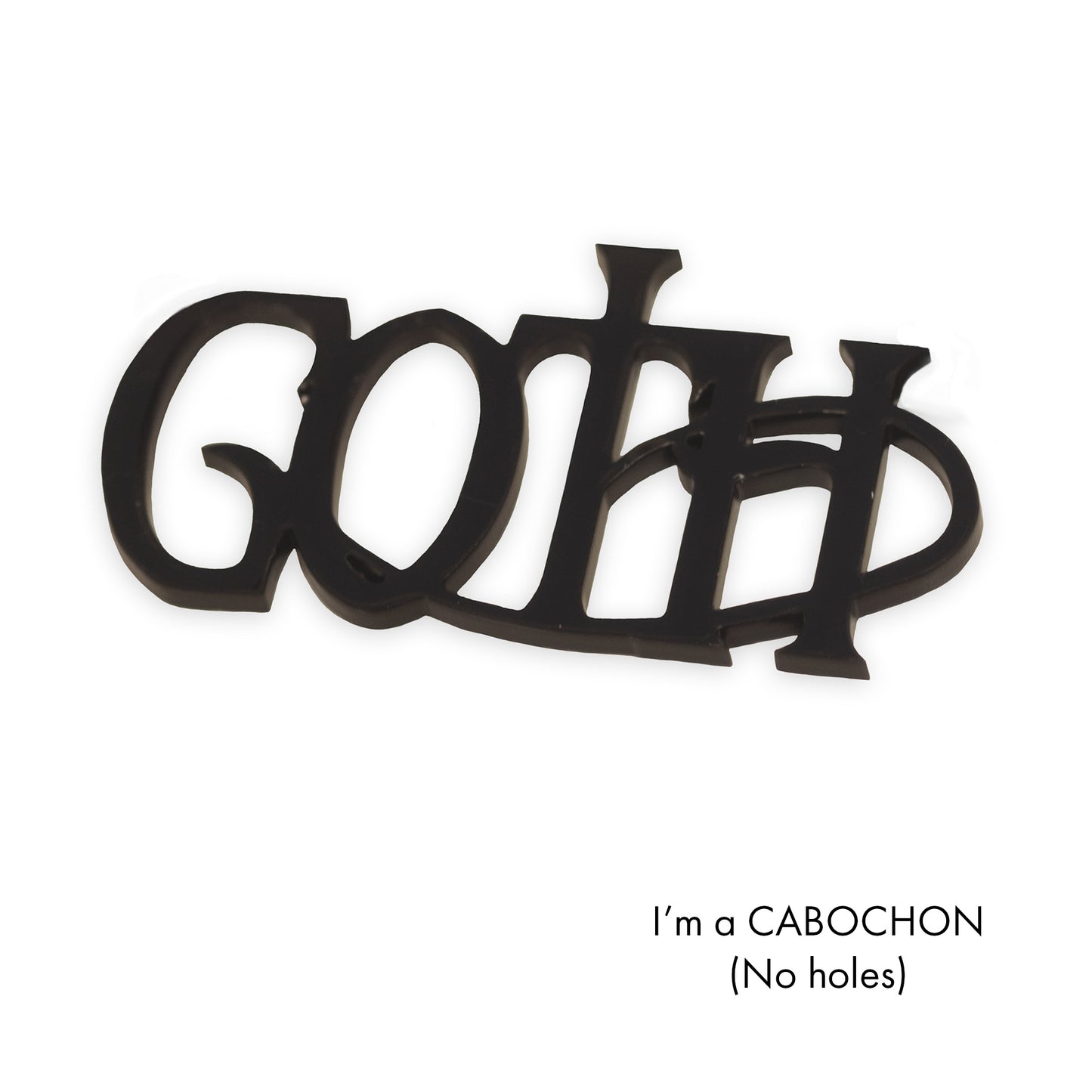 Cabochon GOTH laser cut word