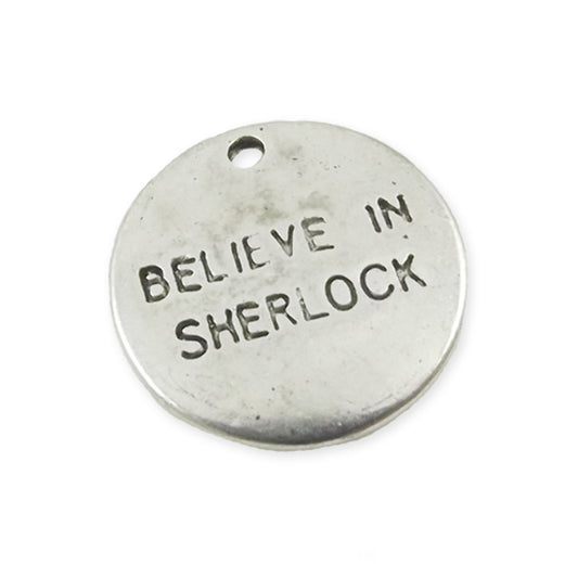 4 x Believe in Sherlock, silver colour charms