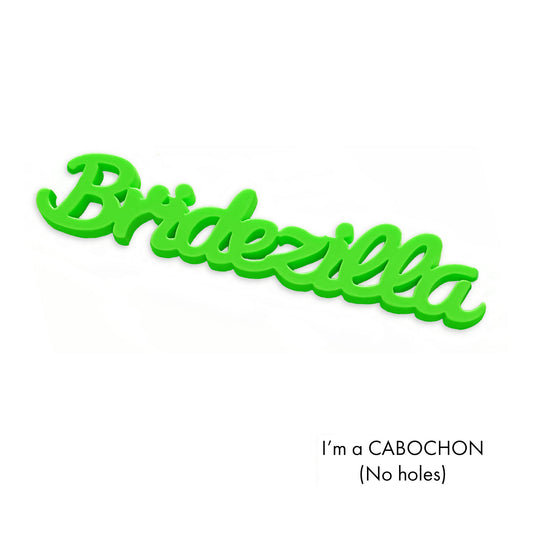 Cabochon Bridezilla laser cut word