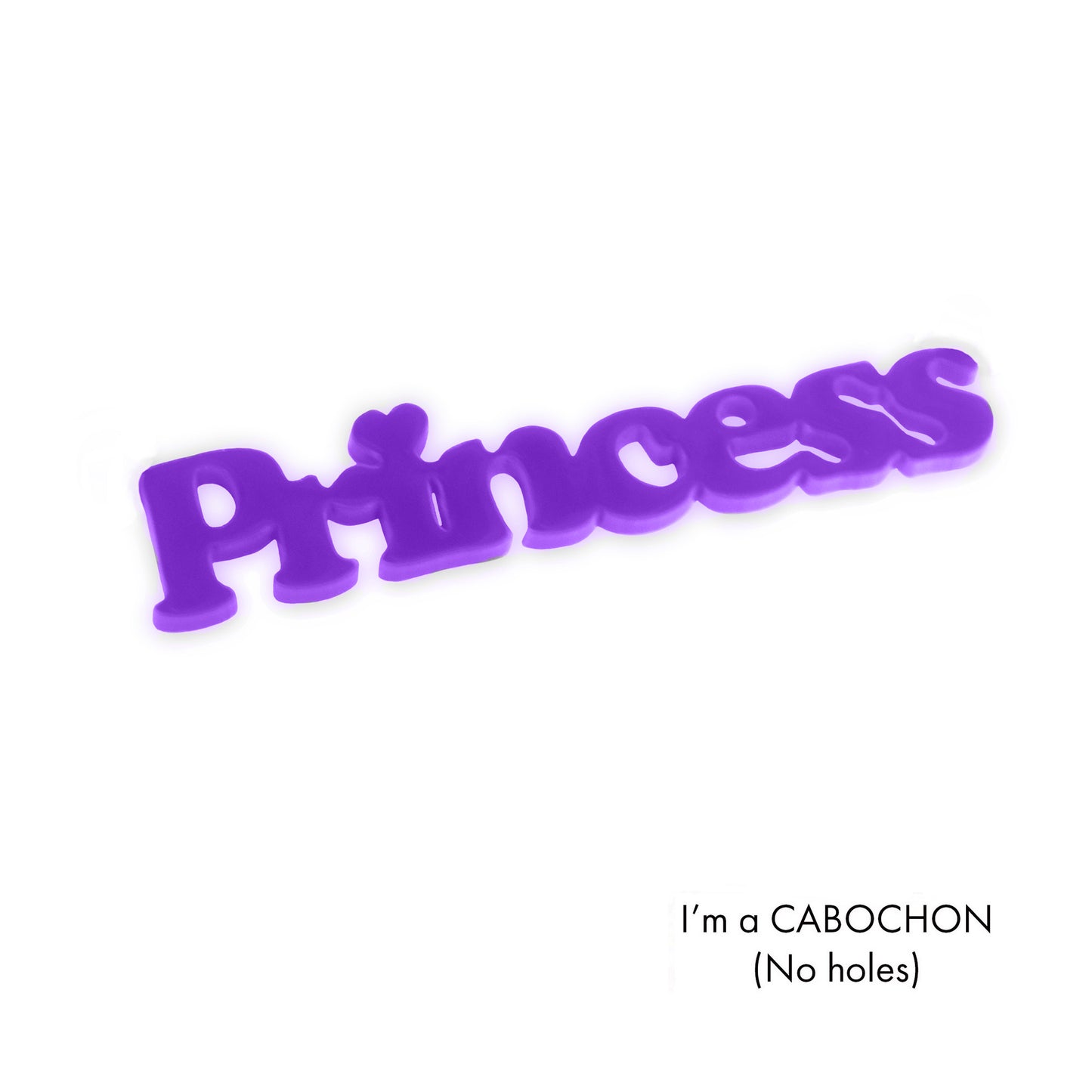 Cabochon Princess laser cut word