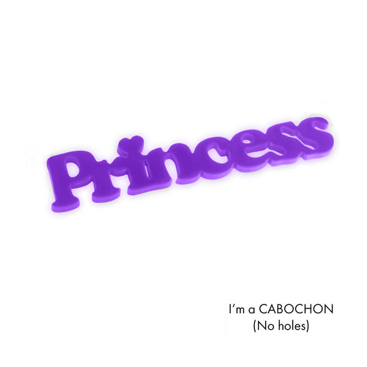 Cabochon Princess laser cut word