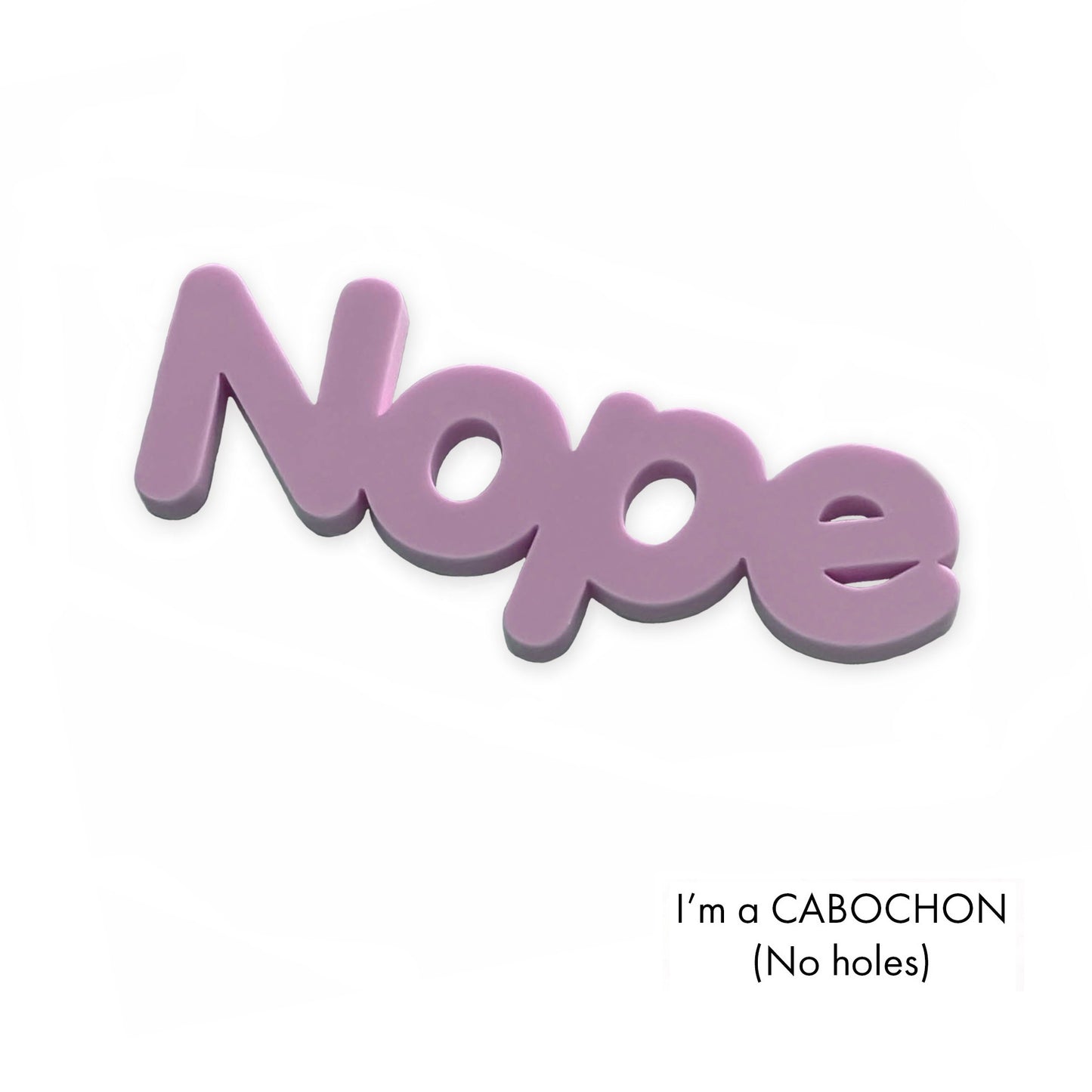 Cabochon NOPE laser cut word