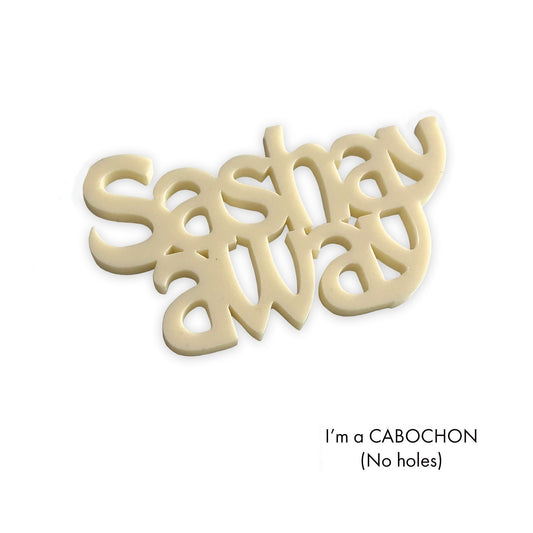 Cabochon Sashay away laser cut word