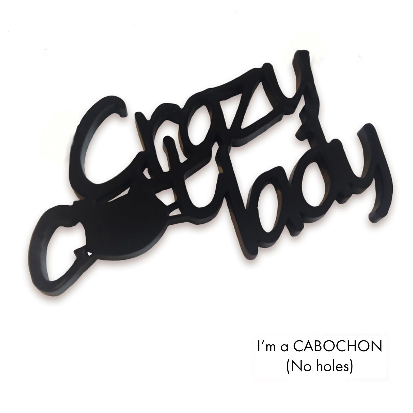 Cabochon Crazy cat lady laser cut word