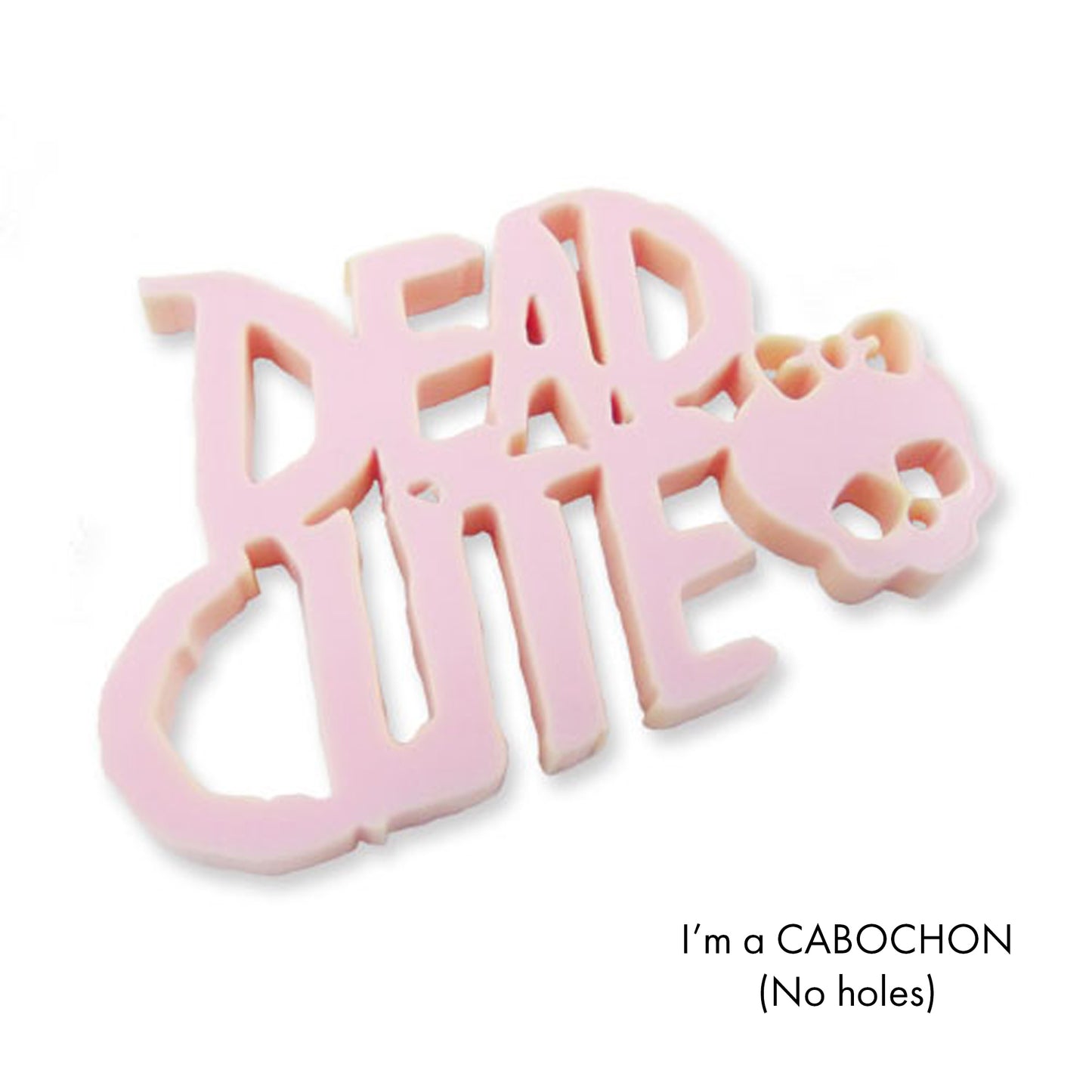 Cabochon Dead cute laser cut word