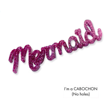 Cabochon Mermaid laser cut word